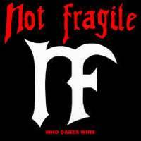 Not Fragile : Who Dares Wins